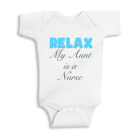 Relax My Aunt is a Nurse baby onesie
