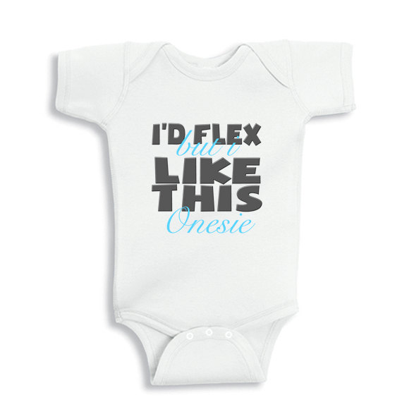 I'd Flex but I Like This Onesie funny baby onesie
